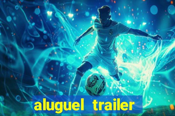 aluguel trailer porto alegre