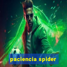 paciencia spider