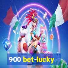 900 bet-lucky