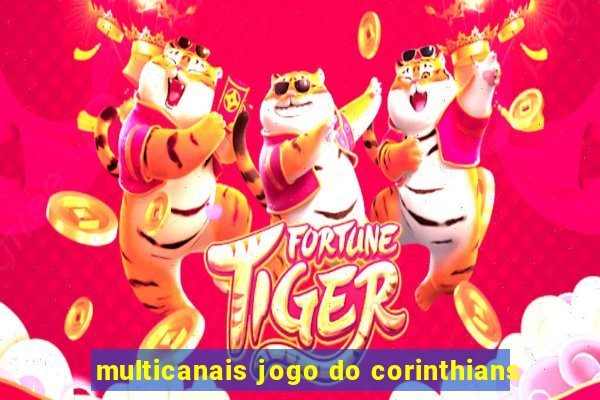 multicanais jogo do corinthians