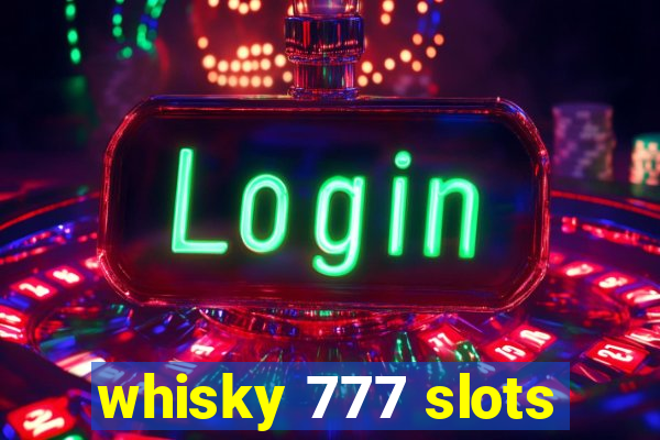 whisky 777 slots