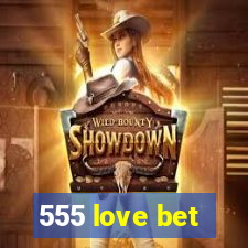 555 love bet