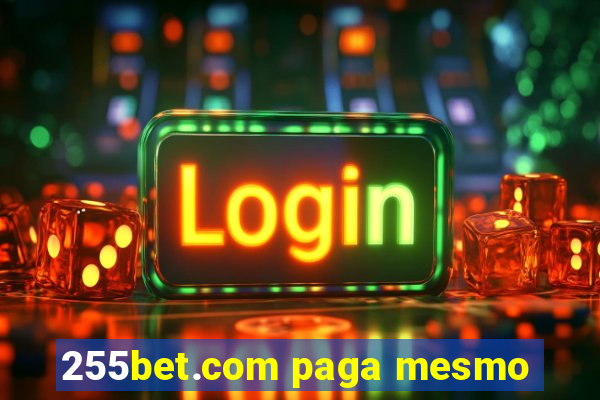 255bet.com paga mesmo