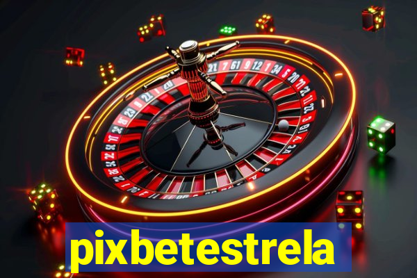 pixbetestrela