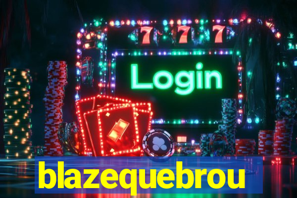 blazequebrou