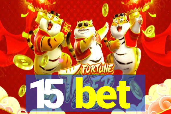 15 bet