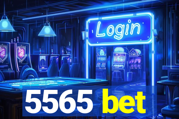 5565 bet