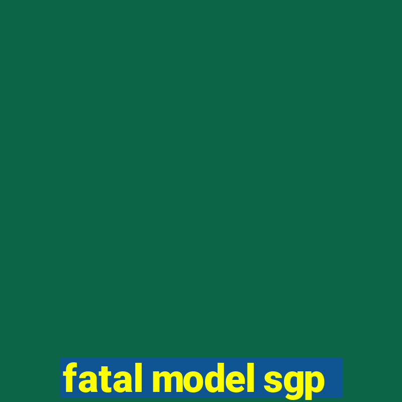 fatal model sgp