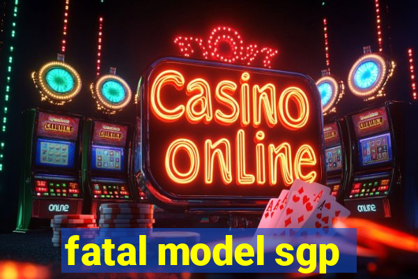 fatal model sgp