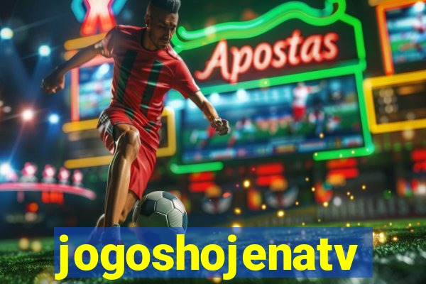 jogoshojenatv