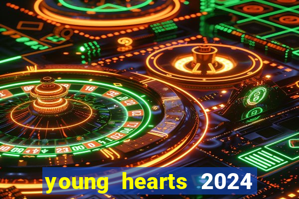 young hearts 2024 assistir online dublado