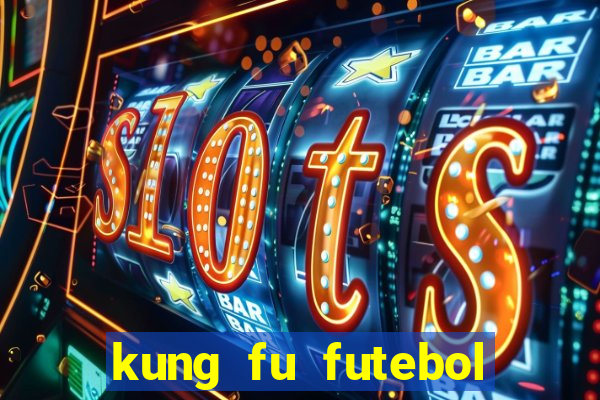 kung fu futebol clube download