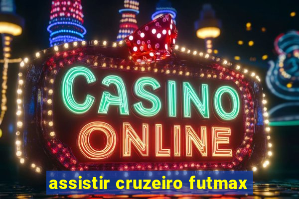 assistir cruzeiro futmax