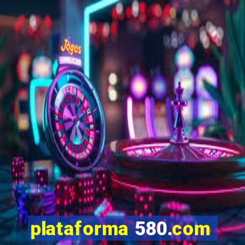 plataforma 580.com