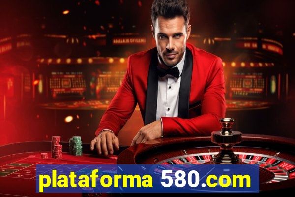 plataforma 580.com