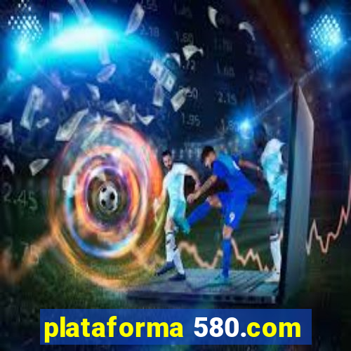 plataforma 580.com