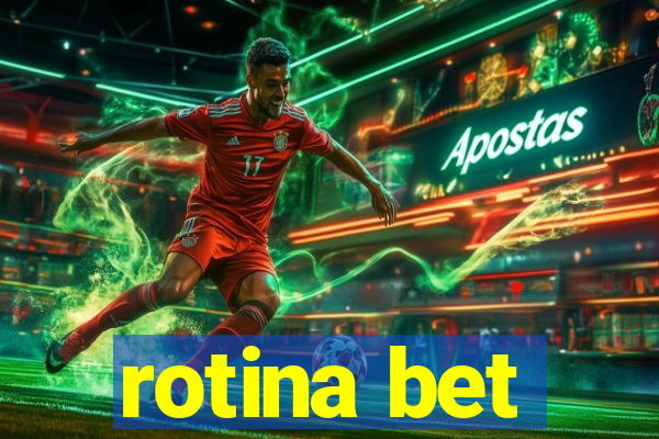 rotina bet