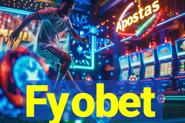 Fyobet