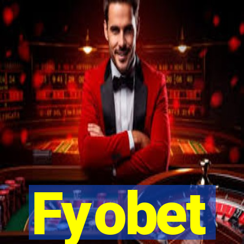 Fyobet