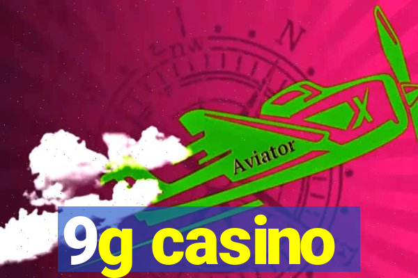 9g casino