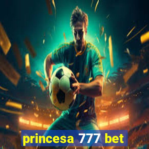 princesa 777 bet