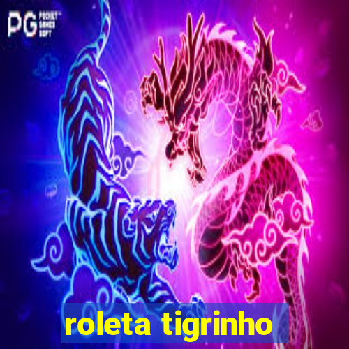 roleta tigrinho