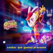 sonhar que ganhei presente