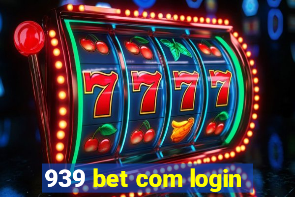 939 bet com login