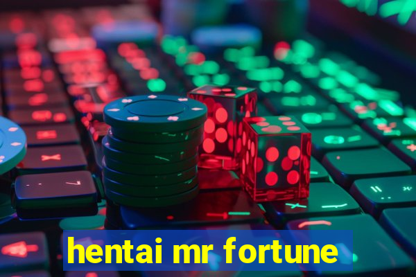 hentai mr fortune