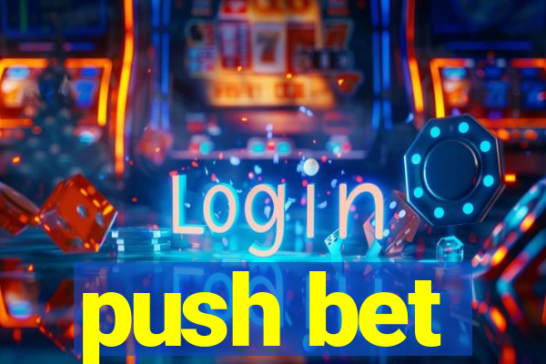 push bet