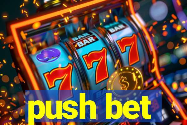 push bet