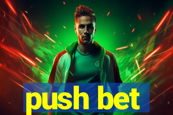 push bet