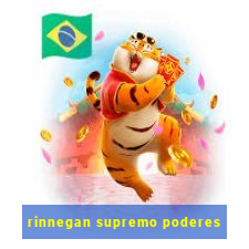 rinnegan supremo poderes