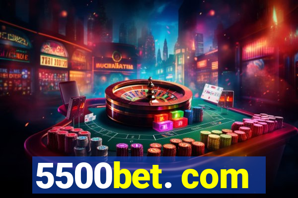 5500bet. com