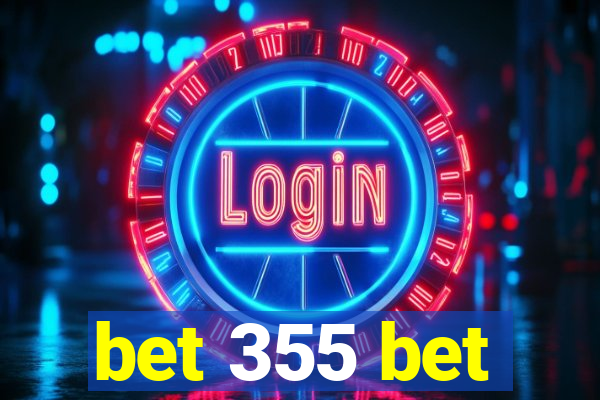 bet 355 bet