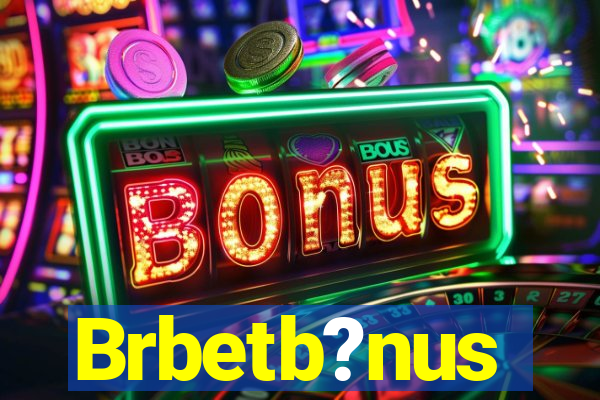 Brbetb?nus