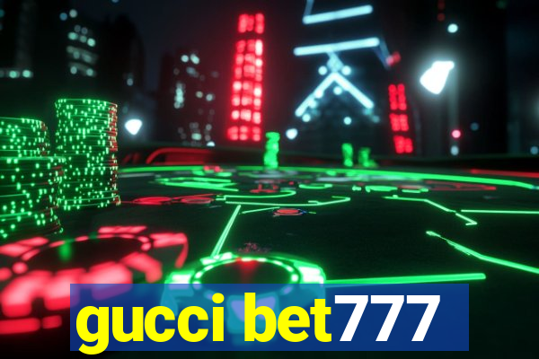 gucci bet777