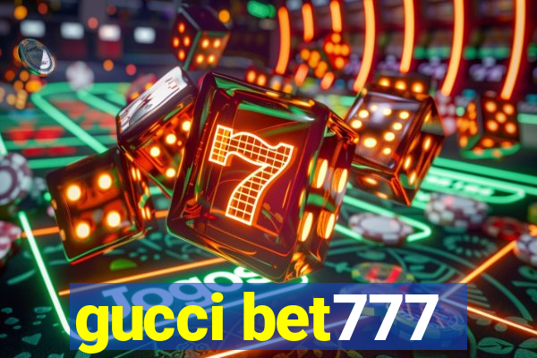 gucci bet777