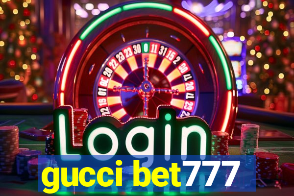 gucci bet777