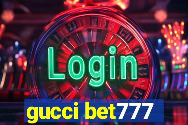 gucci bet777