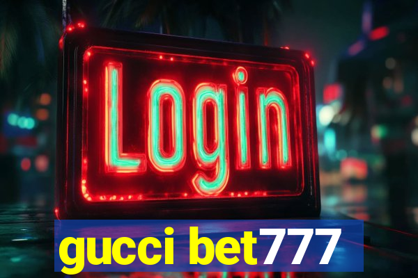 gucci bet777