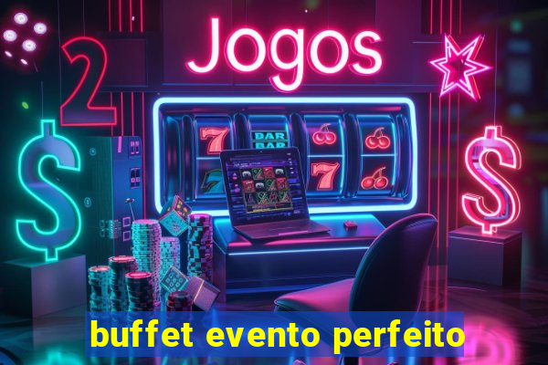 buffet evento perfeito