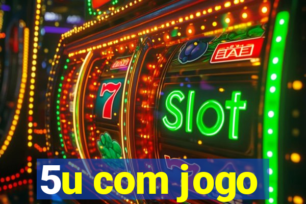 5u com jogo