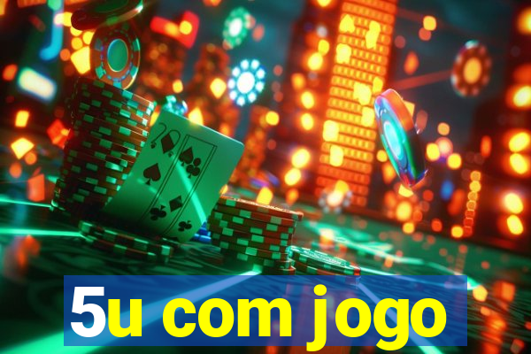 5u com jogo