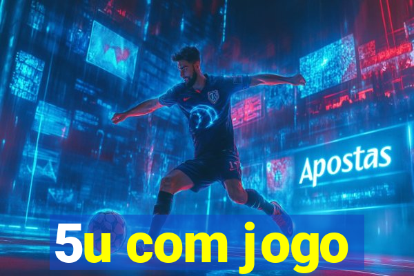 5u com jogo