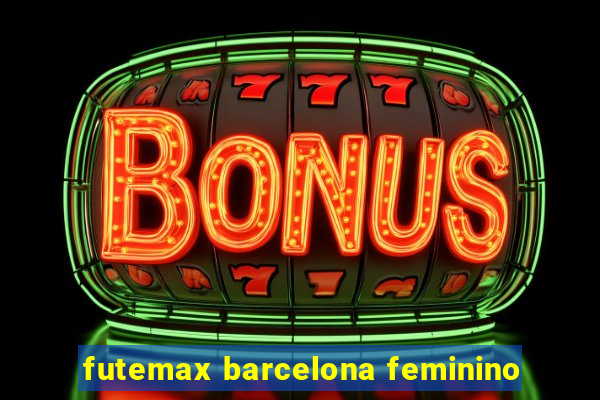 futemax barcelona feminino