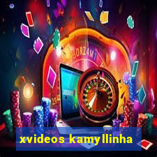 xvideos kamyllinha