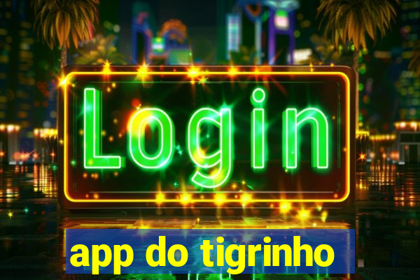 app do tigrinho