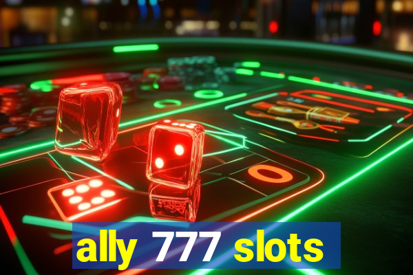 ally 777 slots