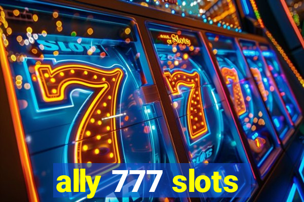 ally 777 slots